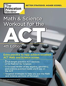 Math and Science Workout for the ACT, 4th Edition: Extra Practice for an Excellent Score (College Test Preparation)