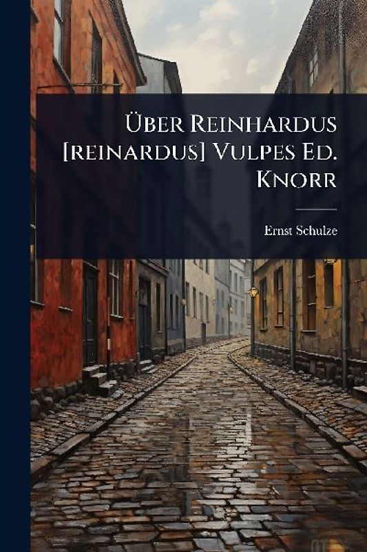 Ãber Reinhardus [reinardus] Vulpes Ed. Knorr