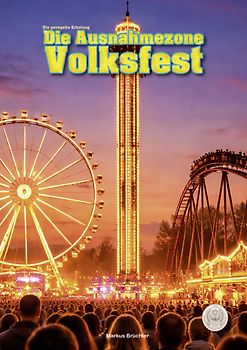 Die Ausnahmezone Volksfest – Reizregime im Adrenalinrausch
