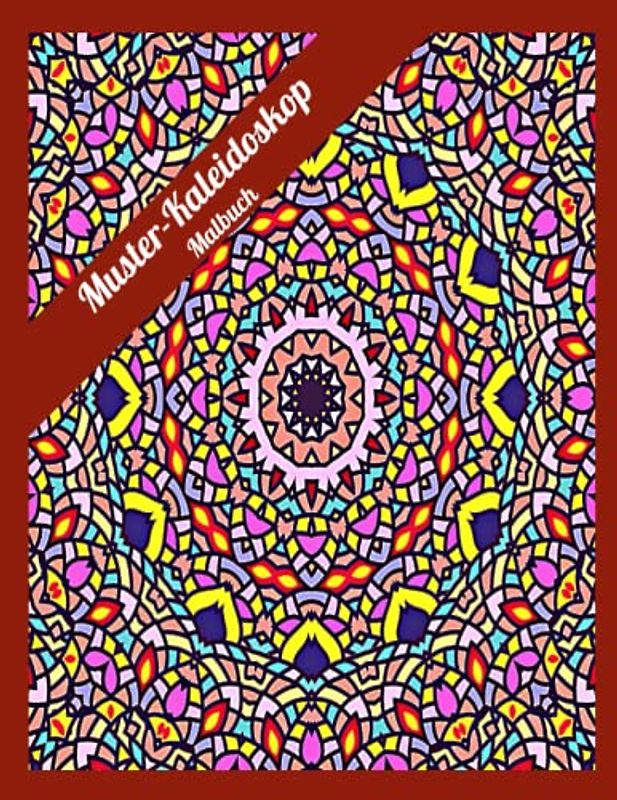 Muster-Kaleidoskop Malbuch: Erstaunliche stressabbauende Seiten für die Entspannung von Erwachsenen, eine Oase der Kreativität, einfache und komplizierte Designs