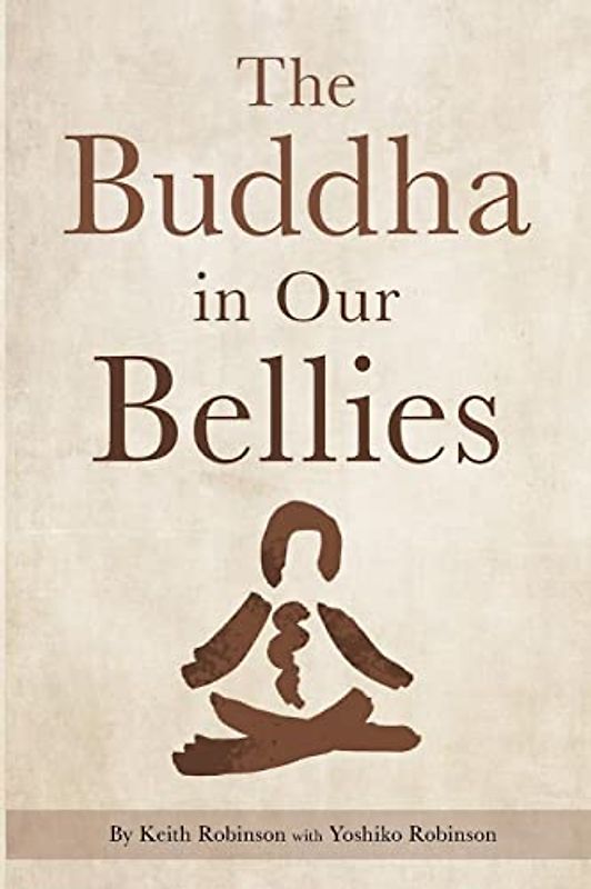 The Buddha in Our Bellies