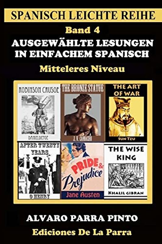 Ausgewählte Lesungen in Einfachem Spanisch - Band 4 (Spanisch Leichte Reihe, Band 4)