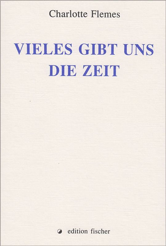 Vieles gibt uns die Zeit