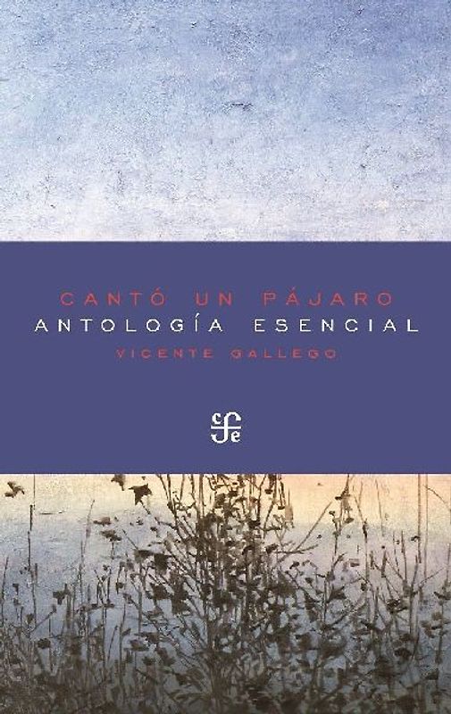 Cantó un pájaro : antología esencial, 2002-2016