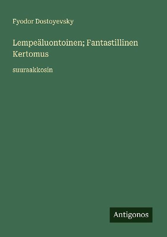 Lempeäluontoinen; Fantastillinen Kertomus