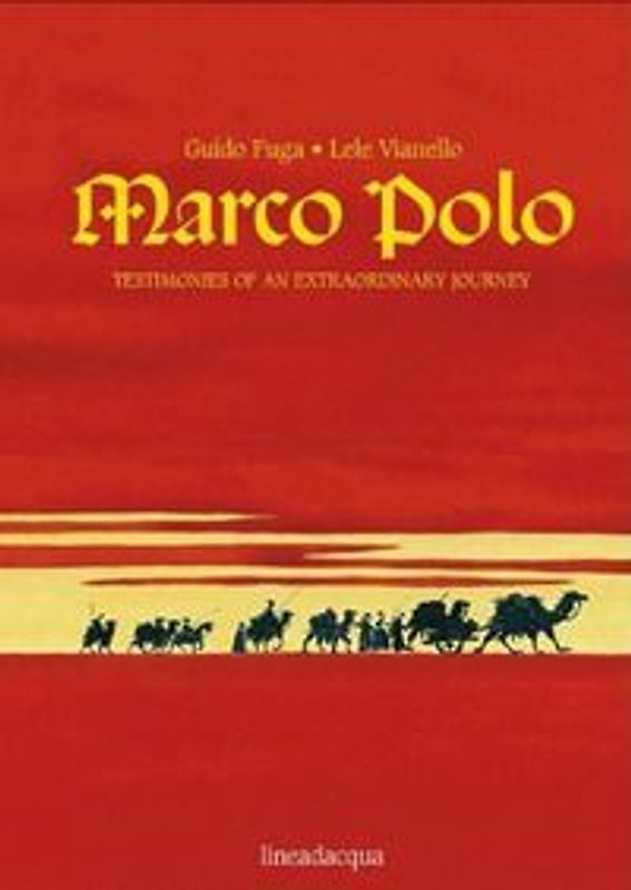 Marco Polo. Testimonies of an extraordinary journey