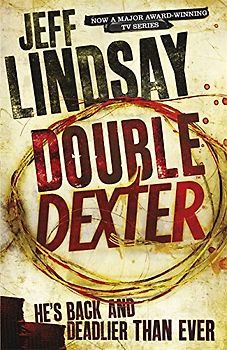 Double Dexter: A Novel (Dexter 6) - Lindsay, Jeff