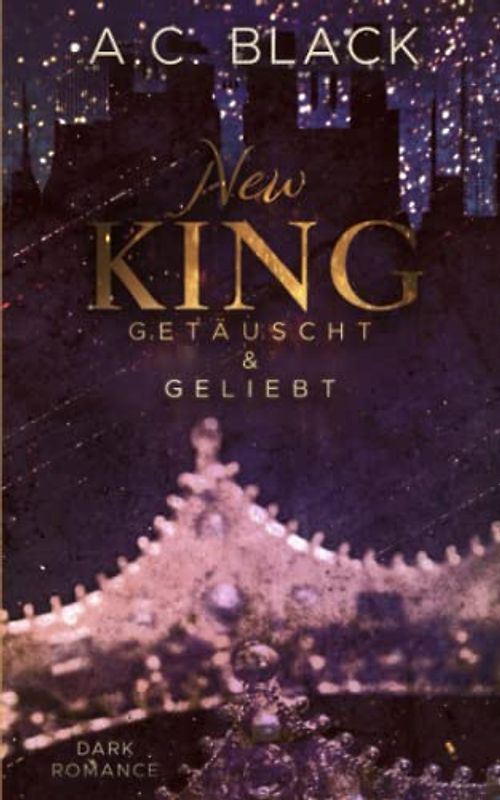 New King: Getäuscht und Geliebt