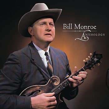 Bill Monroe - Anthology