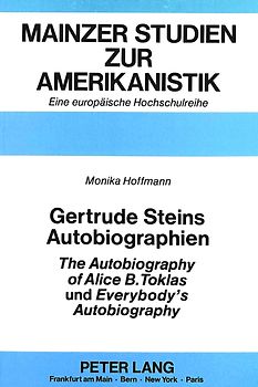 Gertrude Steins Autobiographien «The Autobiography of Alice B. Toklas» und «Everybody's Autobiography»