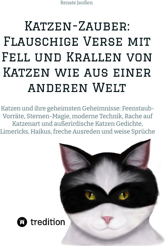 Katzen-Zauber: Flauschige Verse mit Fell und Krallen von Katzen wie aus einer anderen Welt