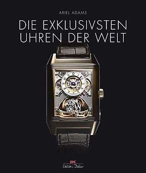 Die exklusivsten Uhren der Welt