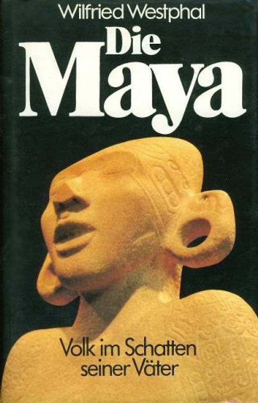 Die Maya. Volk im Schatten seiner Väter