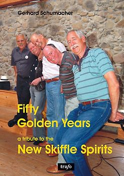 Fifty Golden Years. A tribute to the New Skiffle Spirits