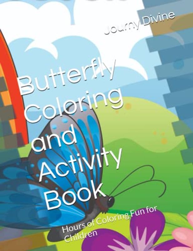 Butterfly Coloring and Activity Book: Hours of Coloring Fun for Children