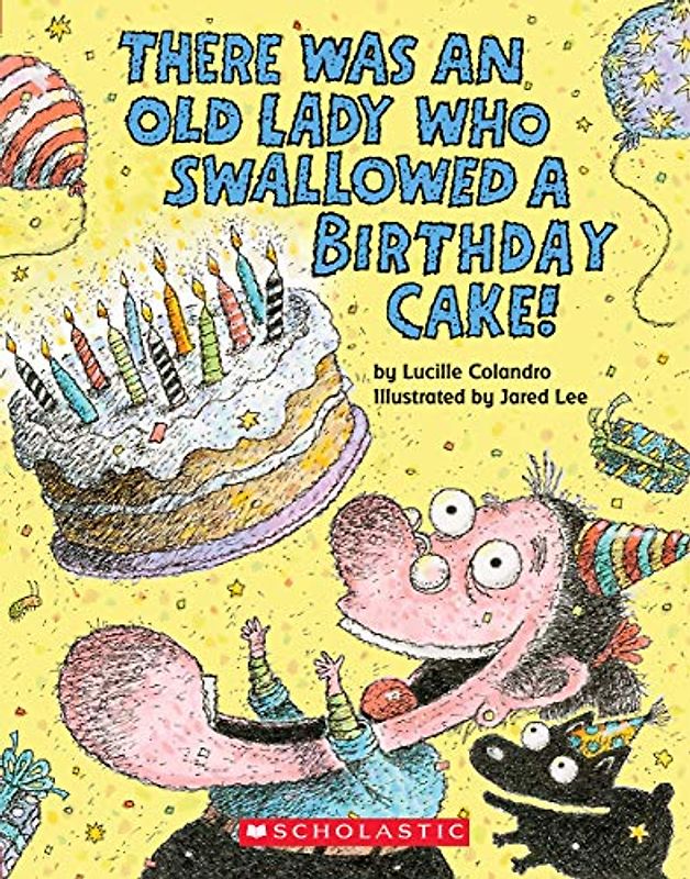There Was an Old Lady Who Swallowed a Birthday Cake