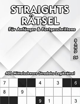 Straights Rätsel Mittel: 400 Mittelschwere Rätselaufgaben für Erwachsene & Kinder