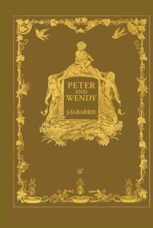 Peter and Wendy or Peter Pan (Wisehouse Classics Anniversary Edition of 1911 - with 13 riginal illustrations)