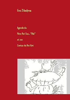 Agenda du Père Pet Tue "Elle" et ses Contes de Pet Rot