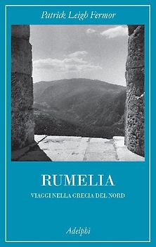Rumelia. Verso la Grecia del Nord