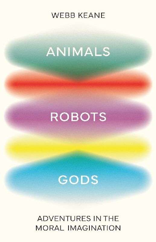 Animals, Robots, Gods