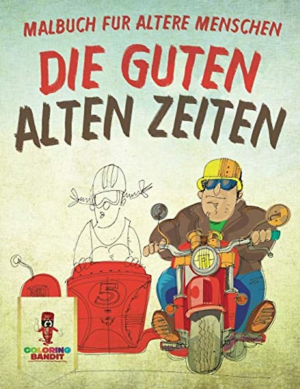 Die guten alten Zeiten: Malbuch für ältere Menschen