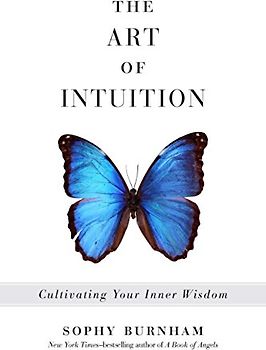 The Art of Intuition: Cultivating Your Inner Wisdom