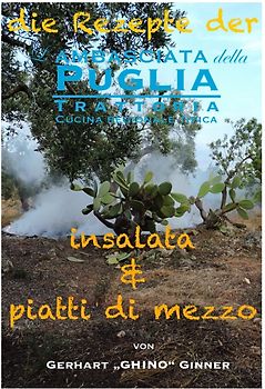 die Rezepte der L'Ambasciata della Puglia / Die Rezepte der L'Ambasciata della Puglia III.