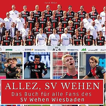 Das Buch für alle Fans des SV Wehen Wiesbaden: Allez, SV Wehen
