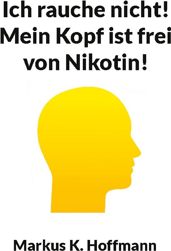 Ich rauche nicht! Mein Kopf ist frei von Nikotin!