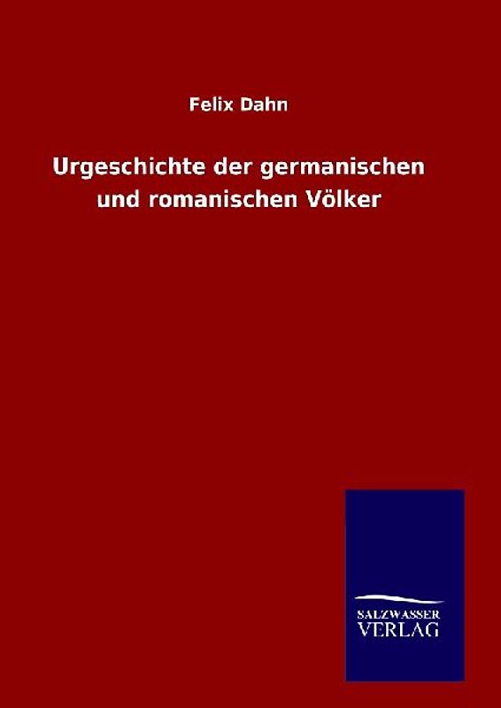 Urgeschichte der germanischen und romanischen Völker