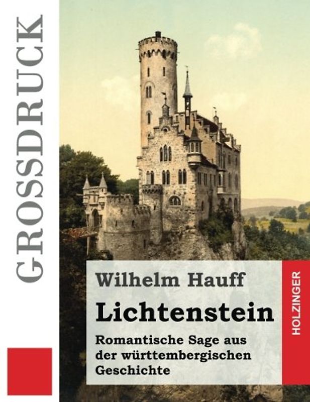 Lichtenstein (Großdruck): Romantische Sage aus der württembergischen Geschichte