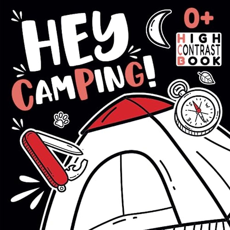 Hey Camping! High Contrast Book: Igniting Little Adventurers' Senses with Captivating Camping Scenes - For Newborns Babies