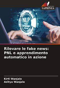 Rilevare le fake news: PNL e apprendimento automatico in azione