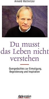 Du musst das Leben nicht verstehen