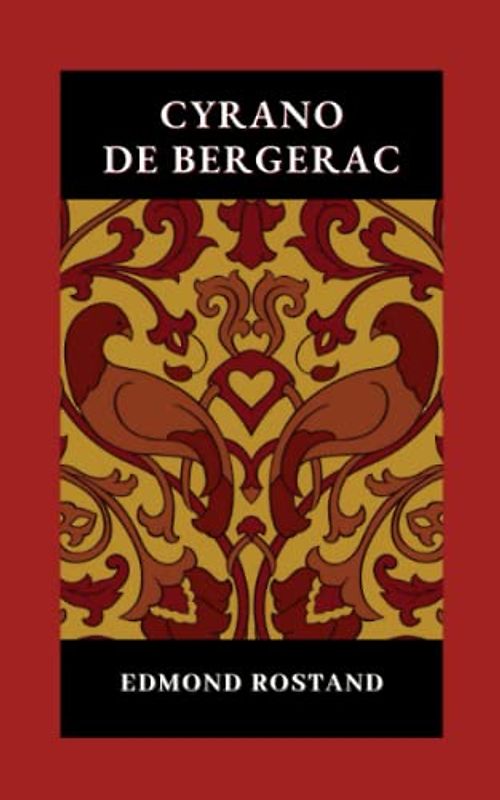 Cyrano de Bergerac: The Original 1897 Comedy Romance (Annotated)