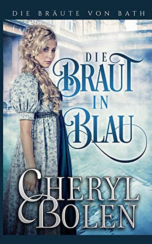 Die Braut in Blau: The Bride Wore Blue (German Edition) (Die Bräute von Bath, Band 1)