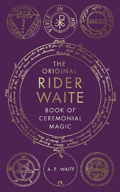 The Original Rider Waite Book of Ceremonial Magic