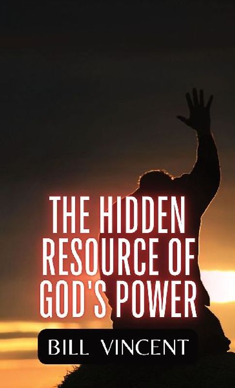 The Hidden Resource of God's Power