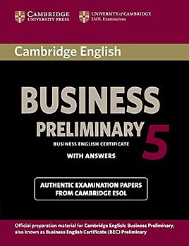 Cambridge English Business 5 Preliminary Student's Book with Answers (Bec Practice Tests)