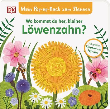 Mein Pop-up-Buch zum Staunen. Wo kommst du her, kleiner Löwenzahn?