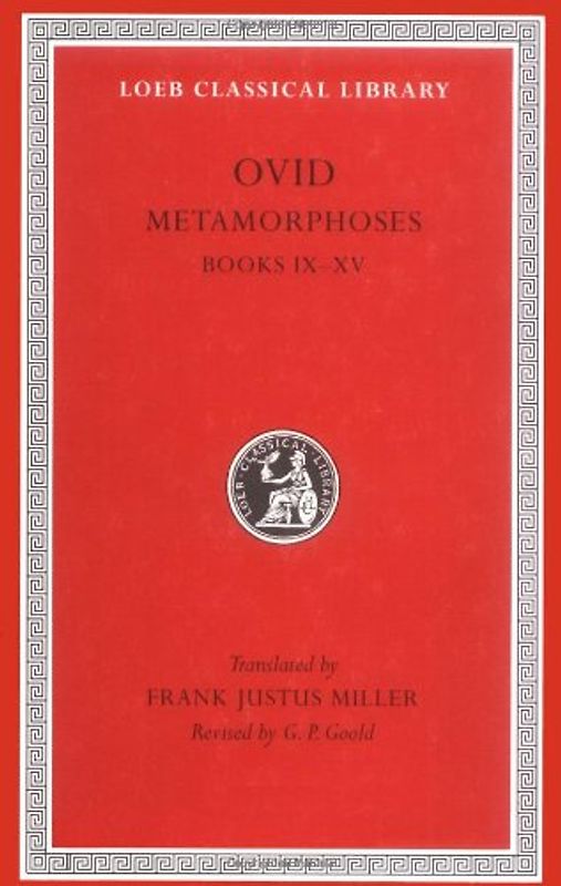 Ovid 4 Metamorphoses, Volume II: Books 9-15 (Loeb Classical Library) - Ovid