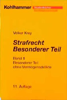 Strafrecht, Besonderer Teil. Studienbuch in systematisch induktiver Darstellung. Ohne Vermögensdelikte. Studienbuch in systematisch-induktiver Darstellung