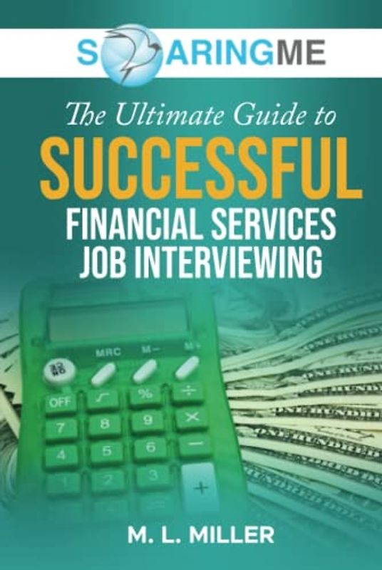 SoaringME The Ultimate Guide to Successful Financial Services Job Interviewing