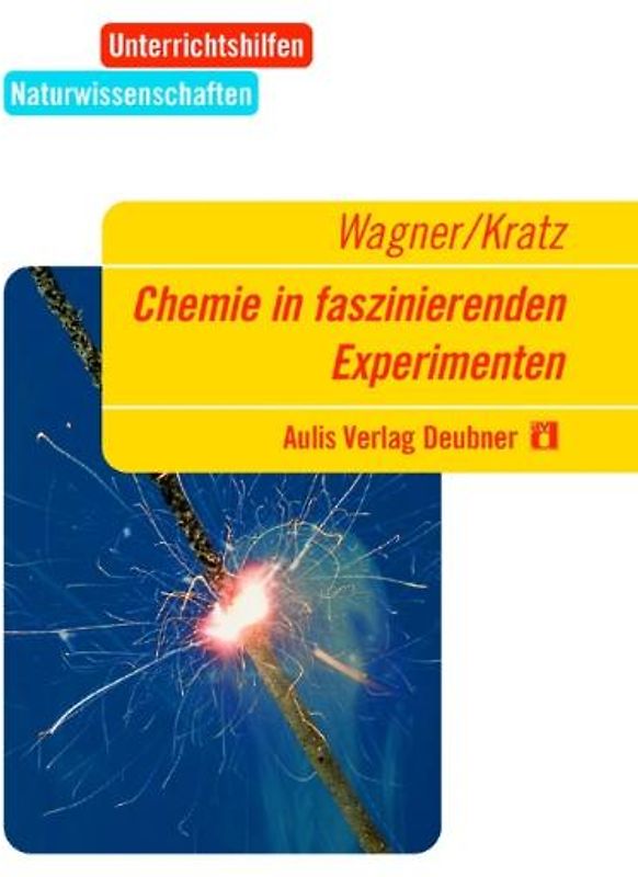 Unterrichtshilfen Naturwissenschaften / Chemie / Chemie in faszinierenden Experimenten