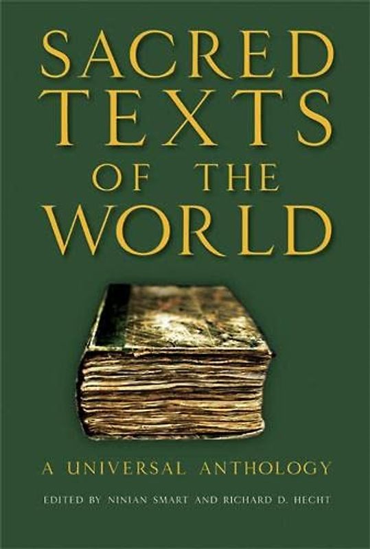 Sacred Texts of the World: A Universal Anthology