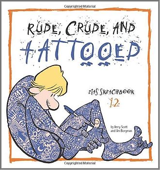 Rude, Crude, and Tattooed (Zits Sketchbook) - Jerry Scott