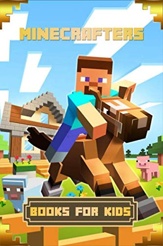 Minecrafters Books for Kids: Collection of Amusing Children Short Stories for Minecrafters (Books For Minecrafters, Band 1)