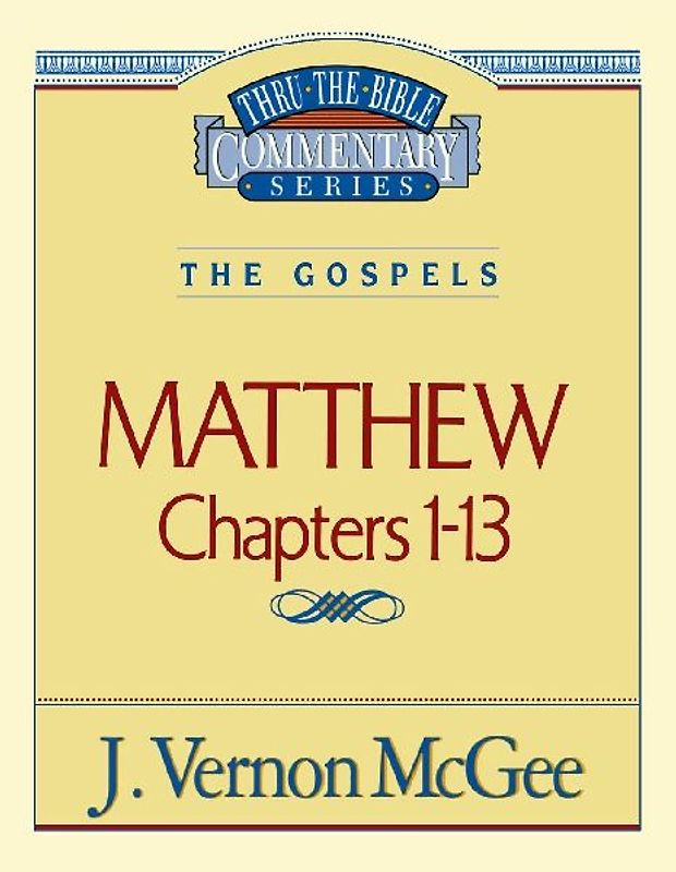 Thru the Bible Vol. 34: The Gospels (Matthew 1-13)