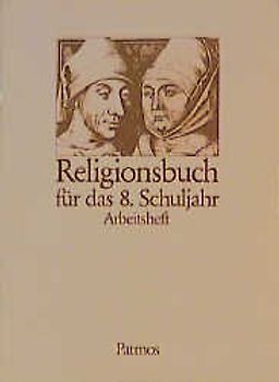 Religionsbuch. Unterrichtswerk für den katholischen Religionsunterricht am Gymnasium. Arbeitsheft 8
